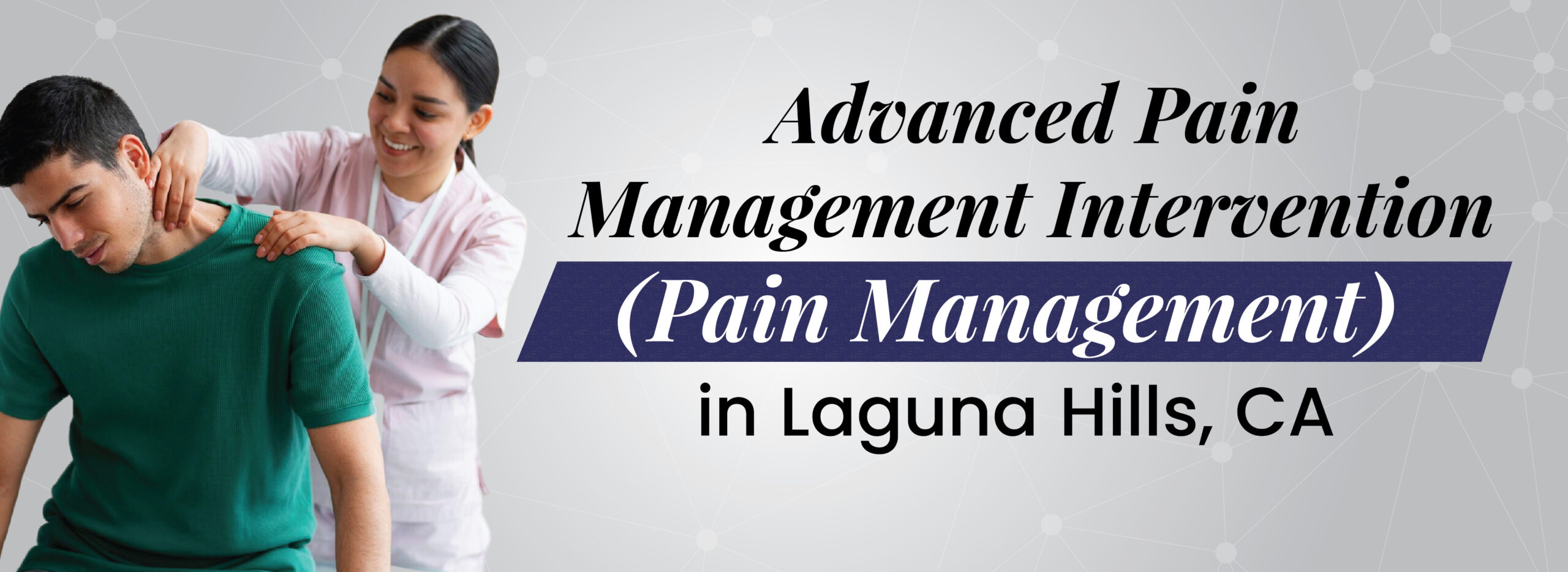 Advanced Pain Management Intervention In Laguna Hills, CA