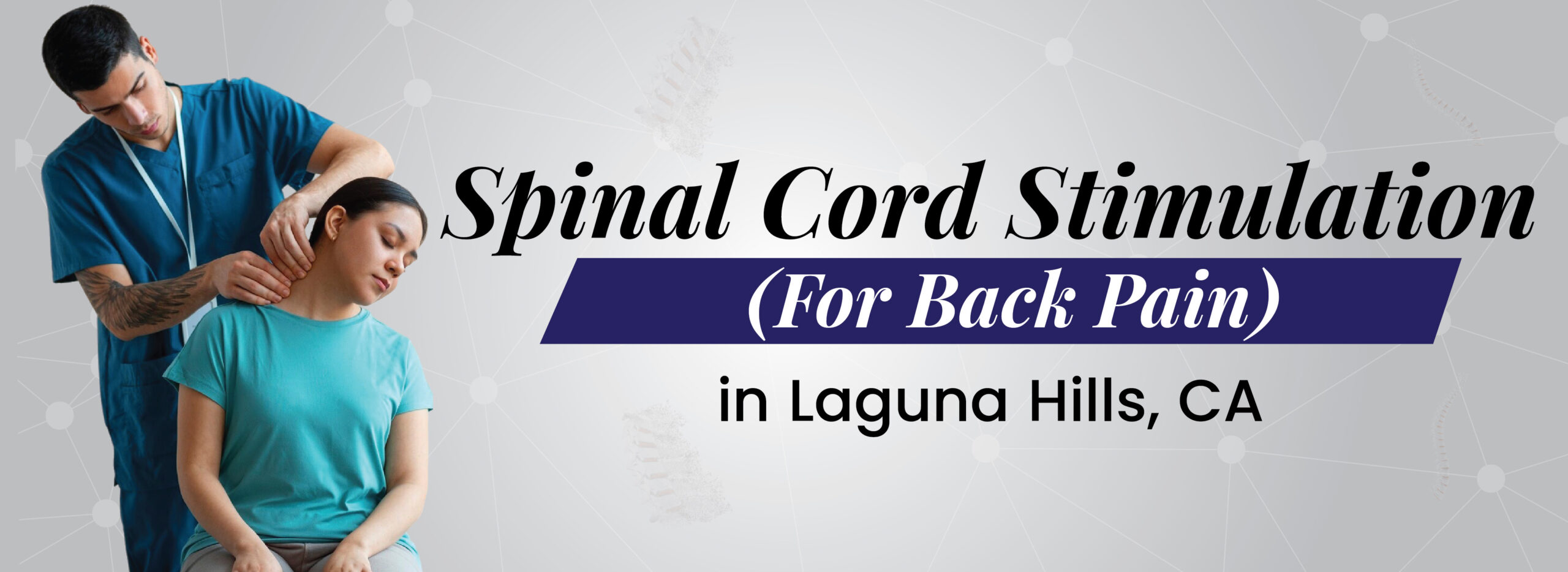 Spinal Cord Stimulation In Laguna Hills, CA